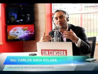 Entrevista con Carlos Sada, nuevo embajador de México en EEUU