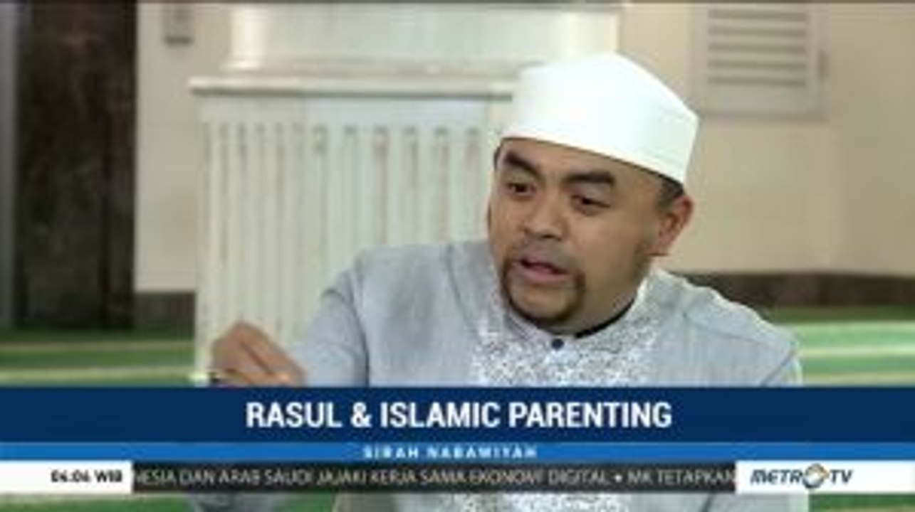 Sirah Nabawiyah: Rasul dan Islamic Parenting (1)