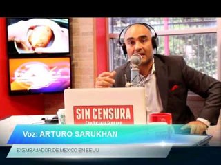 Entrevista con exembajador de México en EEUU, Arturo Sarukhán.