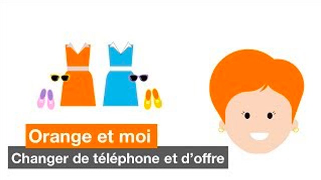 Orange et moi - Changer de téléphone et de forfait en même temps