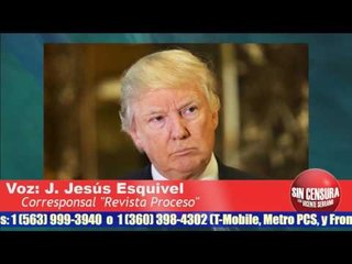 "Posición de Trump sustentada en la aplicación de leyes de inmigración": Jesús Esquivel