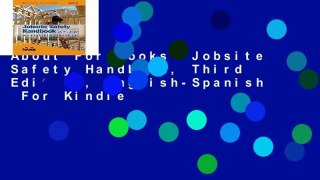 About For Books  Jobsite Safety Handbook, Third Edition, English-Spanish  For Kindle