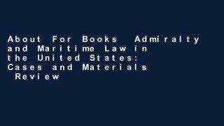 About For Books  Admiralty and Maritime Law in the United States: Cases and Materials  Review