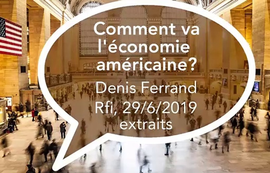 Comment se porte l'économie américaine ? Denis Ferrand pour Rfi "Eco d'ici Eco d'ailleurs", JP Boris