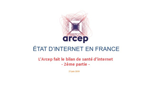 Présentation du rapport 2019 de l'Arcep sur l'état d'internet en France - 2ème partie