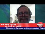 Escucha la opinión sin censura de Luis Pelayo