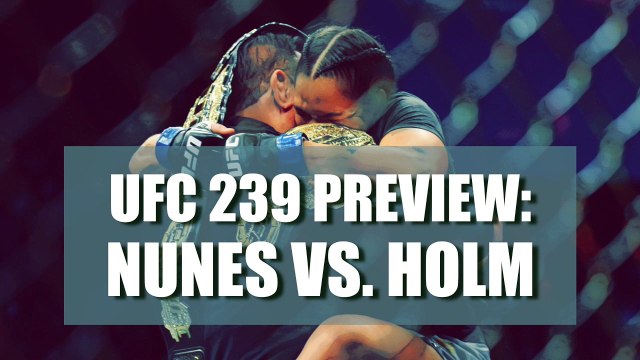UFC 239 Preview: Amanda Nunes vs. Holly Holm