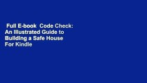 Full E-book  Code Check: An Illustrated Guide to Building a Safe House  For Kindle