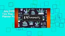 July 2019- June 2020 Monthly Planner: Two Year - Daily Weekly Monthly Calendar Planner For To do
