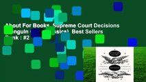 About For Books  Supreme Court Decisions (Penguin Civic Classics)  Best Sellers Rank : #2