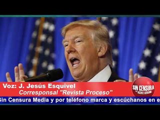 México y Canadá se retiran del TLCAN, si se llega a un acuerdo muy condicionado: Jesús Esquivel