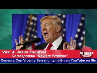 "Creo que no se debe decir más: es un lenguaje racista (de Trump)": Jesús Esquivel