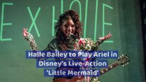 Halle Bailey to Play Ariel in Disney's Live-Action 'Little Mermaid'