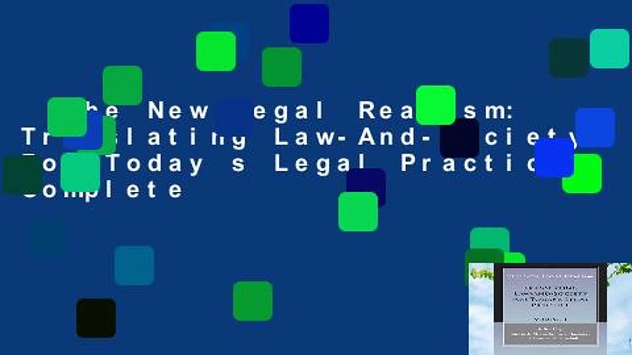 The New Legal Realism: Translating Law-And-Society For Today s Legal Practice Complete