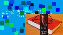 John Marshall: The Man Who Made the Supreme Court  Review