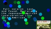 Full version  Lost and Found: Reclaiming the Japanese American Incarceration (The Asian American
