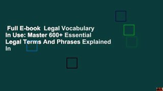 Full E-book  Legal Vocabulary In Use: Master 600+ Essential Legal Terms And Phrases Explained In