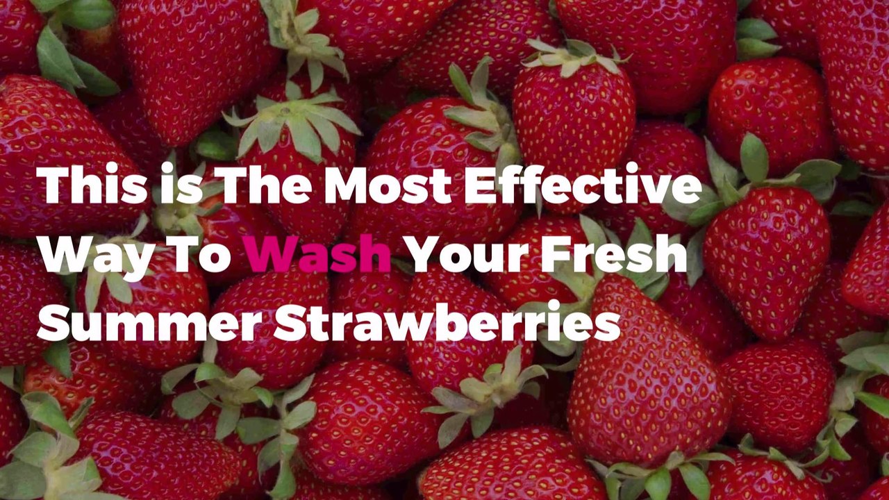This is The Most Effective Way To Wash Your Fresh Summer Strawberries