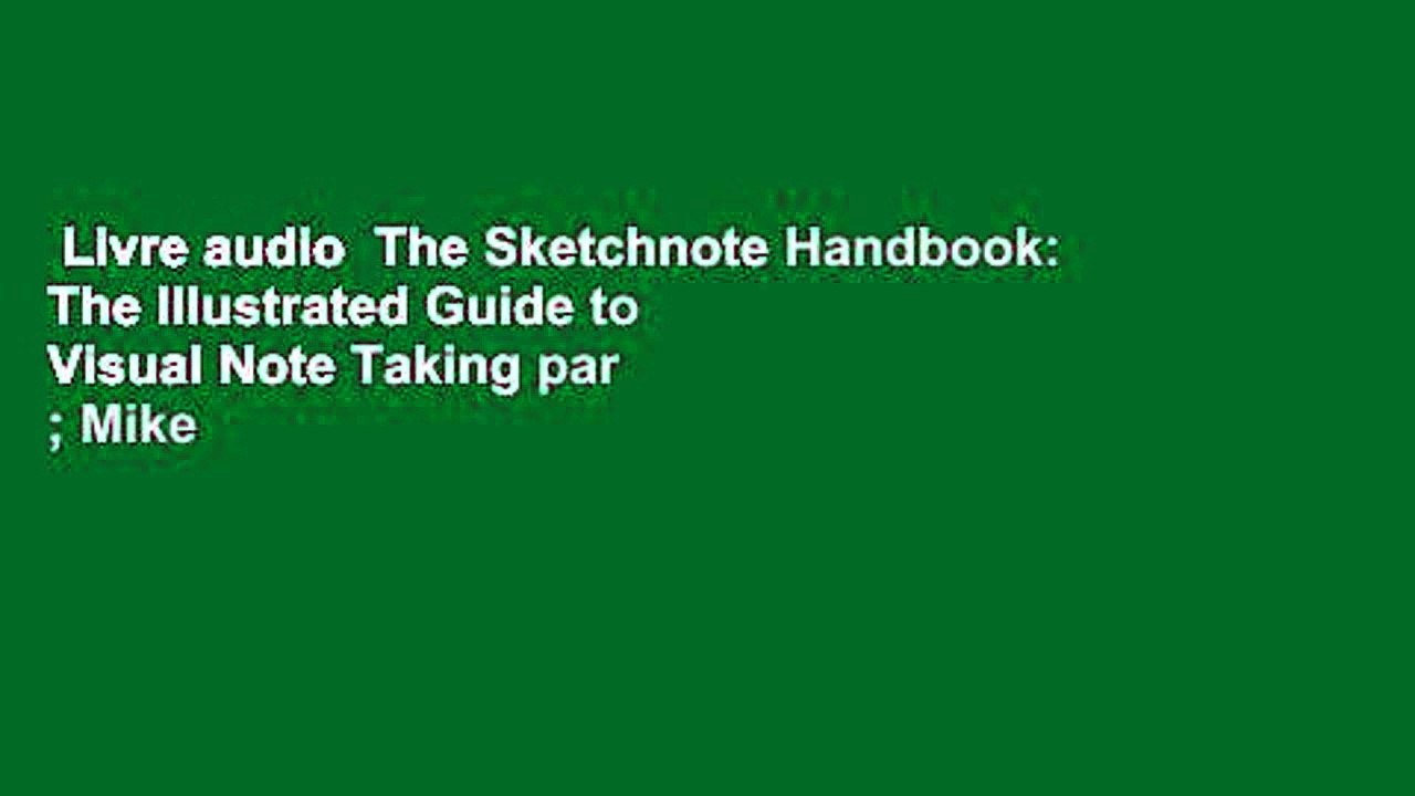 Livre audio  The Sketchnote Handbook: The Illustrated Guide to Visual Note Taking par ; Mike