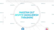 Socialeyesed - Pakistan out despite Bangladesh thrashing