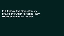 Full E-book The Gross Science of Lice and Other Parasites (Way Gross Science)  For Kindle