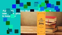 Full version  A Very Modern Dictionary: 400 new words, phrases, acronyms and slang to keep your