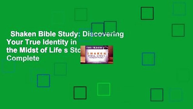 Shaken Bible Study: Discovering Your True Identity in the Midst of Life s Storms Complete