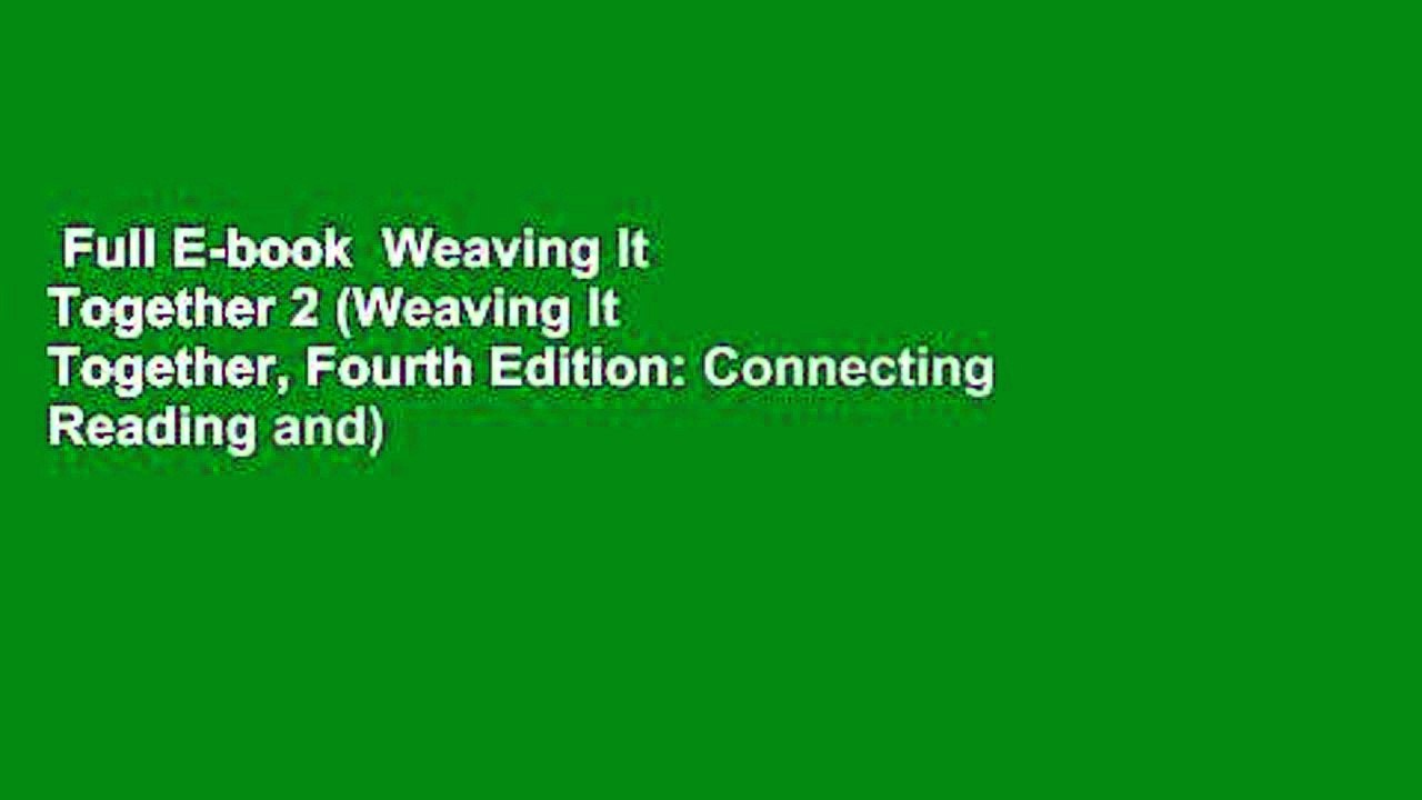 Full Ebook Weaving It Together 2 (Weaving It Together, Fourth Edition
