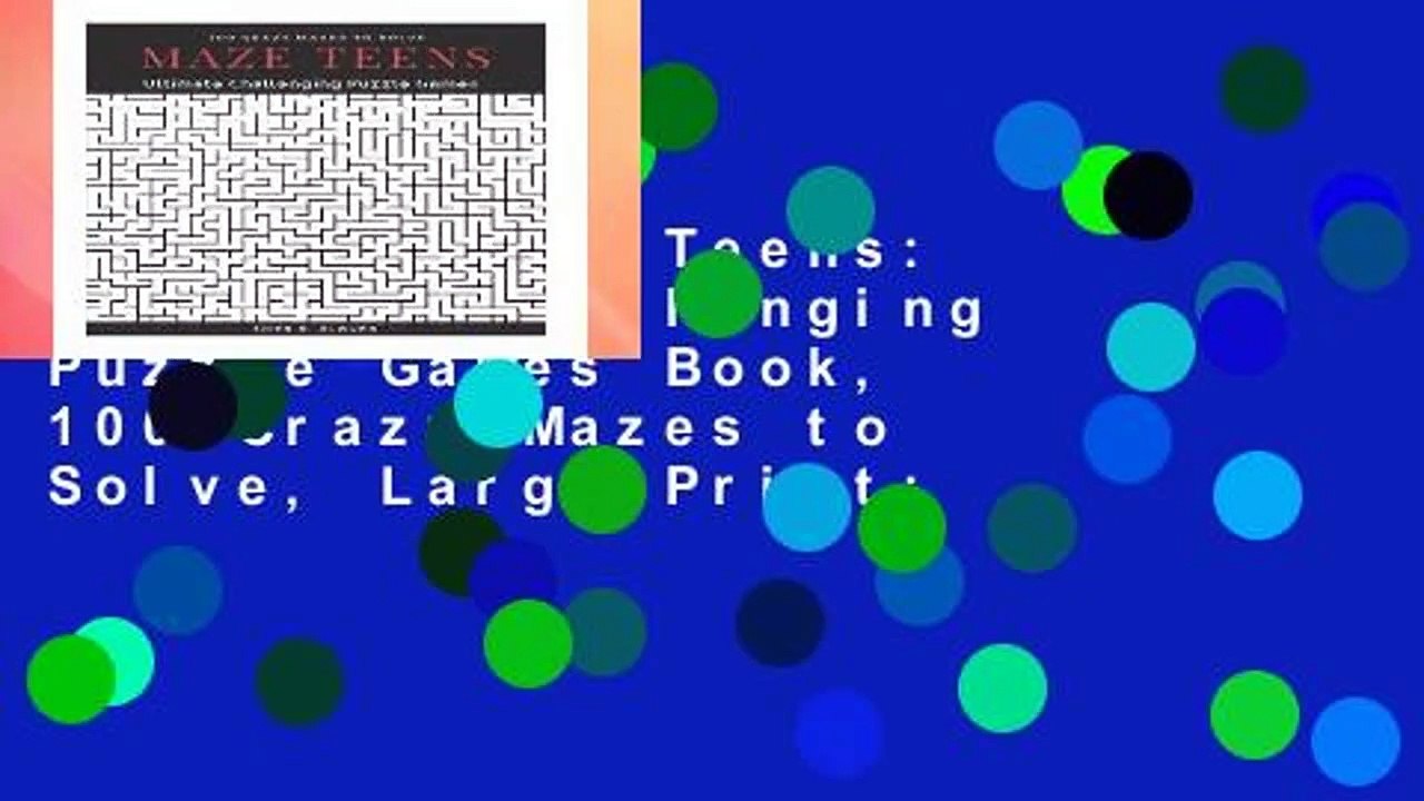 R.E.A.D Maze Teens: Ultimate Challenging Puzzle Games Book, 100 Crazy Mazes to Solve, Large Print: