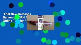 Trial New Releases  Barron's CCRN Exam with Online Test by Patricia Juarez