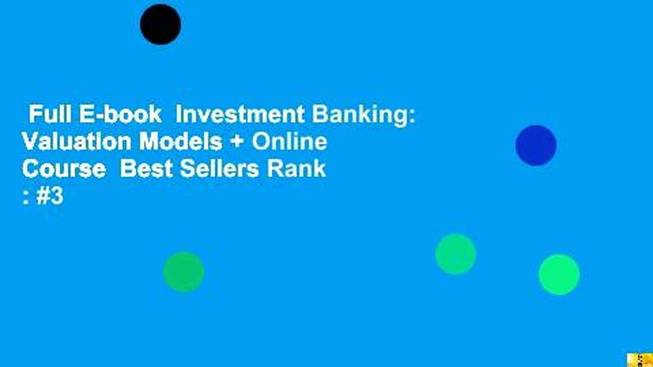 Full E-book  Investment Banking: Valuation Models + Online Course  Best Sellers Rank : #3
