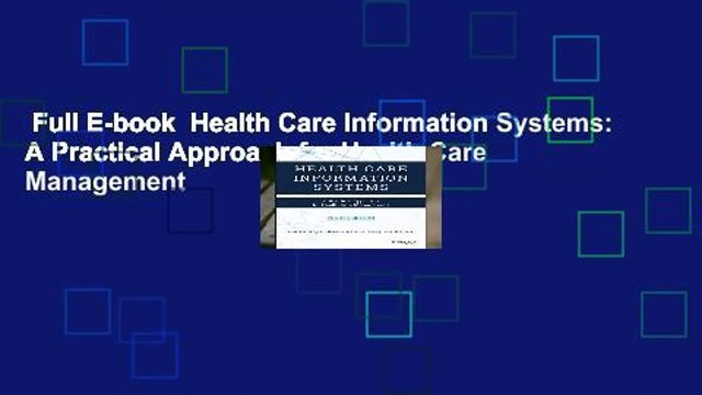Full E-book Health Care Information Systems: A Practical Approach for Health Care Management