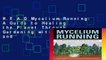 R.E.A.D Mycelium Running: A Guide to Healing the Planet Through Gardening with Gourmet and