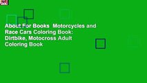 About For Books  Motorcycles and Race Cars Coloring Book: Dirtbike, Motocross Adult Coloring Book