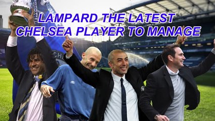 Lampard the latest Chelsea player to manager
