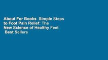 About For Books  Simple Steps to Foot Pain Relief: The New Science of Healthy Feet  Best Sellers