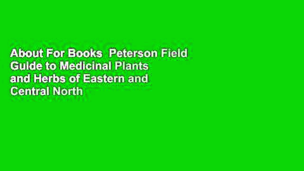 About For Books  Peterson Field Guide to Medicinal Plants and Herbs of Eastern and Central North