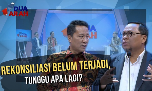 Belum Rekonsiliasi, Tunggu Apa Lagi? | Usai Kontestasi, Kembali Oposisi atau Koalisi? - DUA ARAH (3)