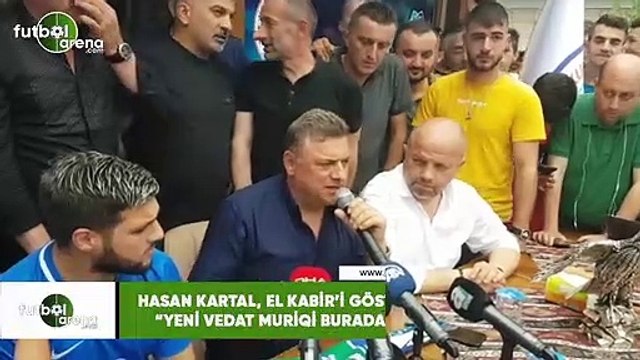 Hasan Kartal, El Kabir'i göstererek Yeni Vedat Muriqi burada dedi