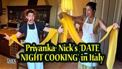 Priyanka- Nick’s ‘DATE NIGHT COOKING’ in Italy