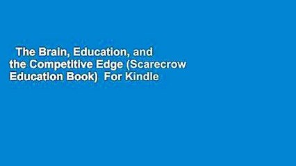 The Brain, Education, and the Competitive Edge (Scarecrow Education Book)  For Kindle