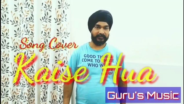 Kaise Hua (Cover) I Gurbachan Singh I Kabir Singh I Guru`s Music