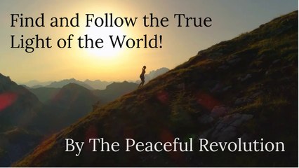 Find and Follow the True Light of the World!