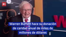 Warren Buffett hace su donación de caridad anual de miles de millones de dólares