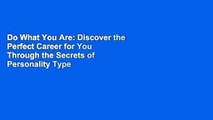 Do What You Are: Discover the Perfect Career for You Through the Secrets of Personality Type
