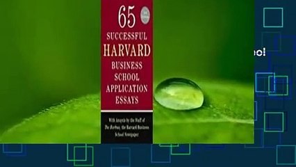 R.E.A.D 65 Successful Harvard Business School Application Essays, Second Edition: With Analysis by