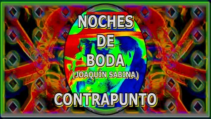 NOCHE DE BODAS (JOAQUÍN SABINA). CONTRAPUNTO. DIVERCANTA