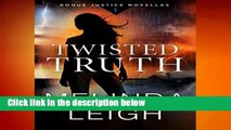 Twisted Truth (Rogue Justice Novella Book 1) Complete