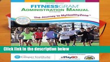 FitnessGram Administration Manual: The Journey to MyHealthyZone