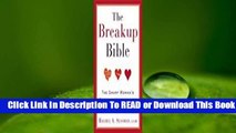 Full E-book The Breakup Bible: The Smart Woman's Guide to Healing from a Breakup or Divorce  For